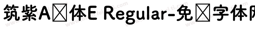筑紫A圆体E Regular字体转换